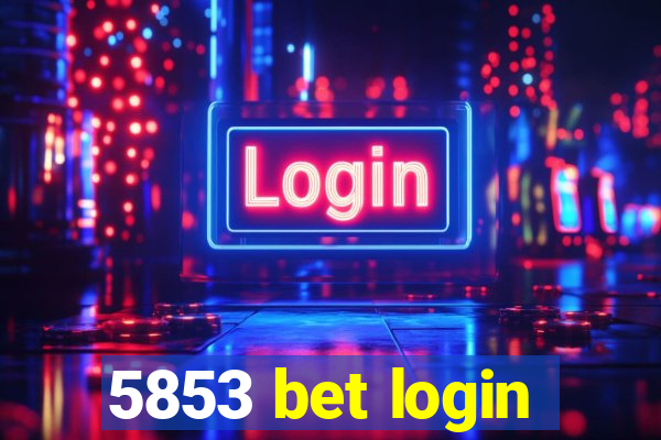 5853 bet login